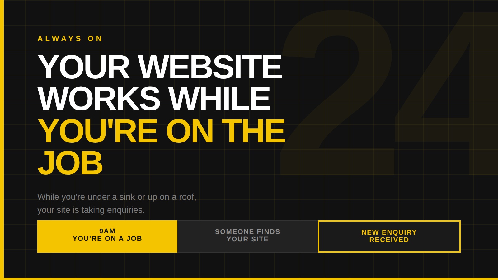 Trades website generating enquiries 24 hours a day — works while you're on the job